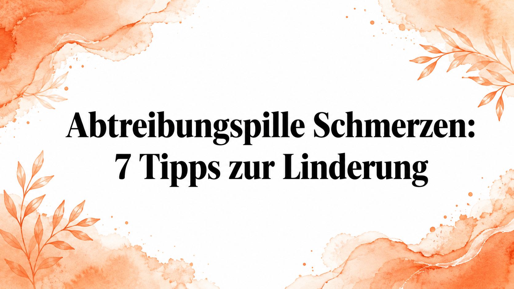 Abtreibungspille Schmerzen: 7 Tipps zur Linderung
