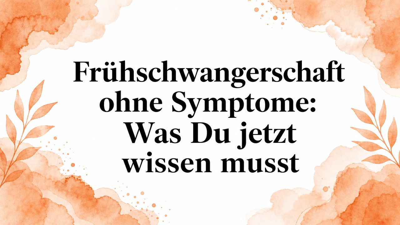 Frühschwangerschaft ohne Symptome: Was Du jetzt wissen musst
