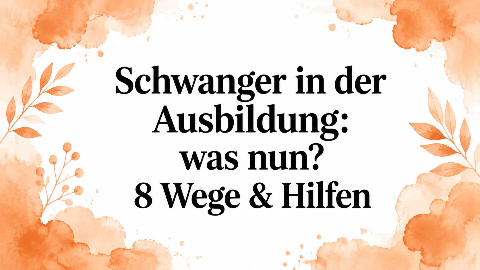 Schwanger in der Ausbildung: was nun? 8 Wege & Hilfen